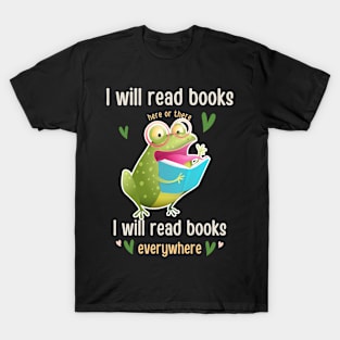 I Will Read Books Bookish Bookworm Readers Funny frog read Book Lovers T-Shirt